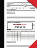 Estimate Book Landscaping: A Work Quote Book Designed For Landscapers. Estimating Sheets For You To Record Client Details, Materials, Work Estimate, ... Gifts. Estimate Book For Lawn Care