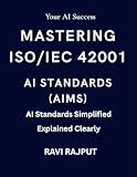 Mastering ISO/IEC 42001 AI Standards (AIMS): The AIMS Blueprint for Ethical AI | AI Management Systems Demystified | ISO/IEC 42001 for Modern Enterprises | Ethical AI Unlocked with ISO 42001