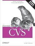 Essential CVS: Version Control and Source Code Management