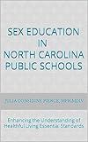 Sex Education in North Carolina Public Schools: Enhancing the Understanding of Healthful Living Essential Standards