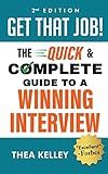 Get That Job!: The Quick and Complete Guide to a Winning Interview