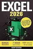 Excel: The Absolute Beginner's Guide to Maximizing Your Excel Experience for Maximum Productivity and Efficiency With all Formulas & Functions and Practical Examples