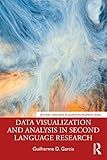 Data Visualization and Analysis in Second Language Research (Second Language Acquisition Research Series)