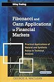 Fibonacci and Gann Applications in Financial Markets: Practical Applications of Natural and Synthetic Ratios in Technical Analysis (Wiley Trading)