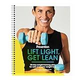 Lift Light, Get Lean: 28-day weight-training plan for safe and easy weight loss