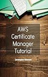 AWS Certificate Manager Tutorial (#aws-security-identity-compliance-services)