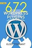 WordPress Plugins: The 672 Best Free WordPress Plugins for Developing Amazing and Profitable Websites
