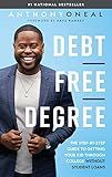 Debt-Free Degree: The Step-by-Step Guide to Getting Your Kid Through College Without Student Loans