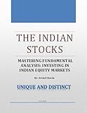 The Indian Stocks: Mastering Fundamental Analysis: Investing In Indian Equity Markets