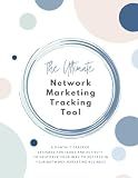 The Ultimate Network Marketing Tracking Tool: Business Organizer and Monthly Tracker for Leads, Followups, Daily Activity Tracking, Goal Setting - MLM ... CRM on paper - Business Planner (Non-Dated)
