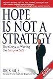 Hope Is Not a Strategy: The 6 Keys to Winning the Complex Sale: The 6 Keys to Winning the Complex Sale