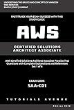 AWS: AWS Certified Solutions Architect Associate SAA-C01 : AWS Certified Solutions Αrchitect Αssociate Practice Test Questions with Complete Explanations and References Set 1 of 6