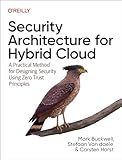 Security Architecture for Hybrid Cloud: A Practical Method for Designing Security Using Zero Trust Principles