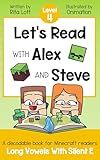 Let's Read With Alex and Steve! Level 4 - Long Vowel Silent E: A Decodable Series for Minecraft Readers (Let's Read With Alex and Steve! A Decodable Series for Minecraft Readers Book 5)