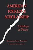 American Folklore Scholarship: A Dialogue of Dissent
