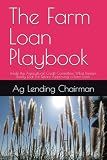 The Farm Loan Playbook: Inside the Agricultural Credit Committee: What Bankers Really Look For Before Approving a Farm Loan