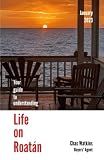 Life on Roatan: A guide to understanding