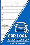 Car Loan Payments Log Book: Monthly Auto Loan Payment Tracker | Car Loan Payment Record Logbook | 100 Pages