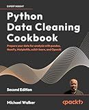 Python Data Cleaning Cookbook: Prepare your data for analysis with pandas, NumPy, Matplotlib, scikit-learn, and OpenAI