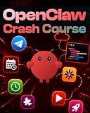 OpenClaw Crash Course: Build AI Automations, Workflows, Skills, MCP Integrations, Content Creation and Apps with OpenClaw