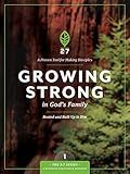 Growing Strong in God's Family: Rooted and Built Up in Him (The 2:7 Series)