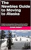 The Newbies Guide to Moving to Alaska: A slightly tongue-in-cheek approach to preparing you for life in Alaska whether you are moving here or just visiting.