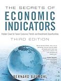 Secrets of Economic Indicators, The: Hidden Clues to Future Economic Trends and Investment Opportunities