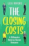 The Closing Costs: A Billionaire Reverse Harem