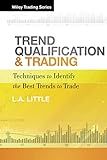 Trend Qualification and Trading: Techniques To Identify the Best Trends to Trade (Wiley Trading)