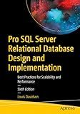Pro SQL Server Relational Database Design and Implementation: Best Practices for Scalability and Performance