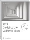 CALIFORNIA TAXES, GUIDEBOOK TO (2023) (Guidebook to California Taxes)