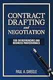 Contract Drafting and Negotiation for Entrepreneurs and Business Professionals
