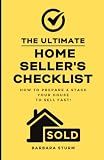 The Ultimate Home Seller’s Checklist: How to Prepare & Stage Your House to Sell Fast!