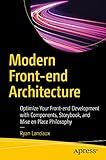 Modern Front-end Architecture: Optimize Your Front-end Development with Components, Storybook, and Mise en Place Philosophy