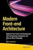 Modern Front-end Architecture: Optimize Your Front-end Development with Components, Storybook, and Mise en Place Philosophy
