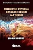 Automated Physical Database Design and Tuning (Emerging Directions in Database Systems and Applications)