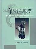 Acupuncture Energetics: A Clinical Approach for Physicians