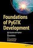 Foundations of PyGTK Development: GUI Creation with Python