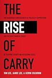 The Rise of Carry: The Dangerous Consequences of Volatility Suppression and the New Financial Order of Decaying Growth and Recurring Crisis