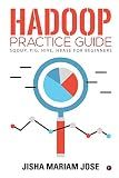 Hadoop Practice Guide : SQOOP, PIG, HIVE, HBASE for Beginners