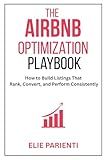 The Airbnb Optimization Playbook: How to Build Listings That Rank, Convert, and Perform Consistently