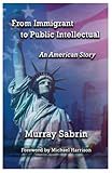 From Immigrant to Public Intellectual: An American Story