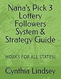 Nana's Pick 3 Lottery Followers System & Strategy Guide: WORKS FOR ALL STATES!