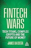 Fintech Wars: Tech Titans, Complex Crypto and the Future of Money - THE SUNDAY TIMES BESTSELLER