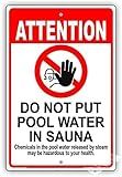 Eletina Warning Sign,Pool Rules Sign,Pool Safety Sign Attention Do Not Put Pool Water in Sauna SPA Gym Detox Sweating Road Sign 8""X12"" Metal Aluminum Sign