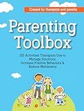 Parenting Toolbox: 125 Activities Therapists Use to Reduce Meltdowns, Increase Positive Behaviors & Manage Emotions
