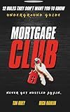 Mortgage Club: 12 Rules They Don't Want You To Know
