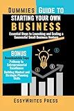 Dummies Guide to Starting Your Own Business: Essential Steps to Launching and Scaling a Successful Small Business Venture