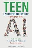 Teen Entrepreneurship Made Easy with AI: 35 Low-Cost High Growth Potential Business Ideas