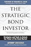 The Strategic Bond Investor: Strategies and Tools to Unlock the Power of the Bond Market
